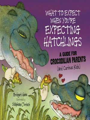 cover image of What to Expect When You're Expecting Hatchlings